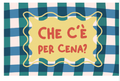tappeto cucina CHE C'E' PER CENA